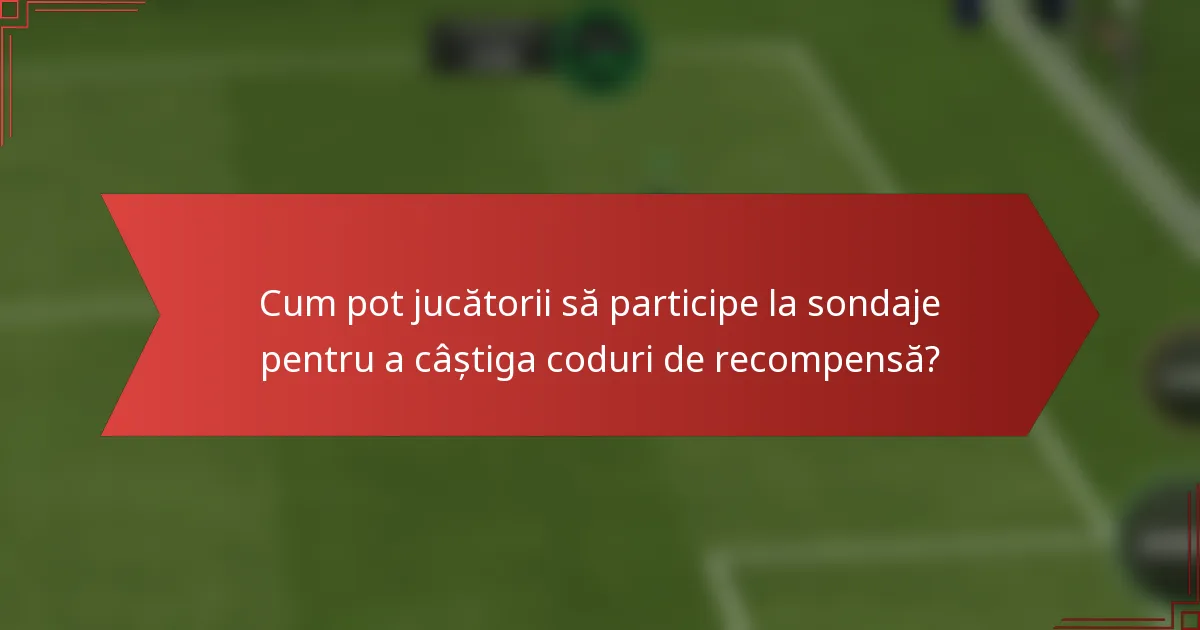 Cum pot jucătorii să participe la sondaje pentru a câștiga coduri de recompensă?
