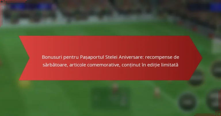 featured-image-bonusuri-pentru-pasaportul-stelei-aniversare-recompense-de-sarbatoare-articole-comemorative-continut-in-editie-limitata