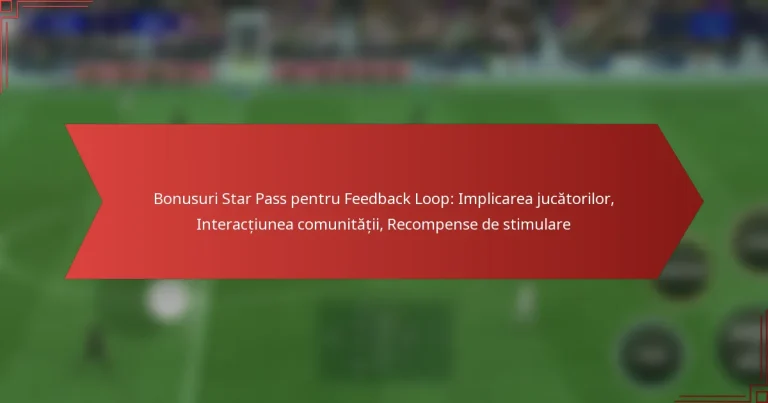 featured-image-bonusuri-star-pass-pentru-feedback-loop-implicarea-jucatorilor-interactiunea-comunitatii-recompense-de-stimulare