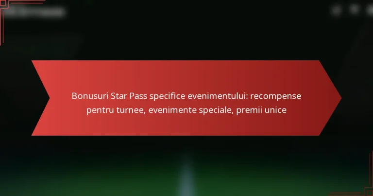 featured-image-bonusuri-star-pass-specifice-evenimentului-recompense-pentru-turnee-evenimente-speciale-premii-unice