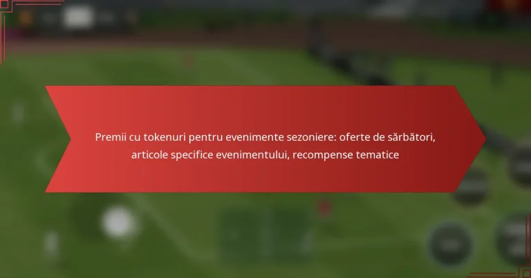featured-image-premii-cu-tokenuri-pentru-evenimente-sezoniere-oferte-de-sarbatori-articole-specifice-evenimentului-recompense-tematice