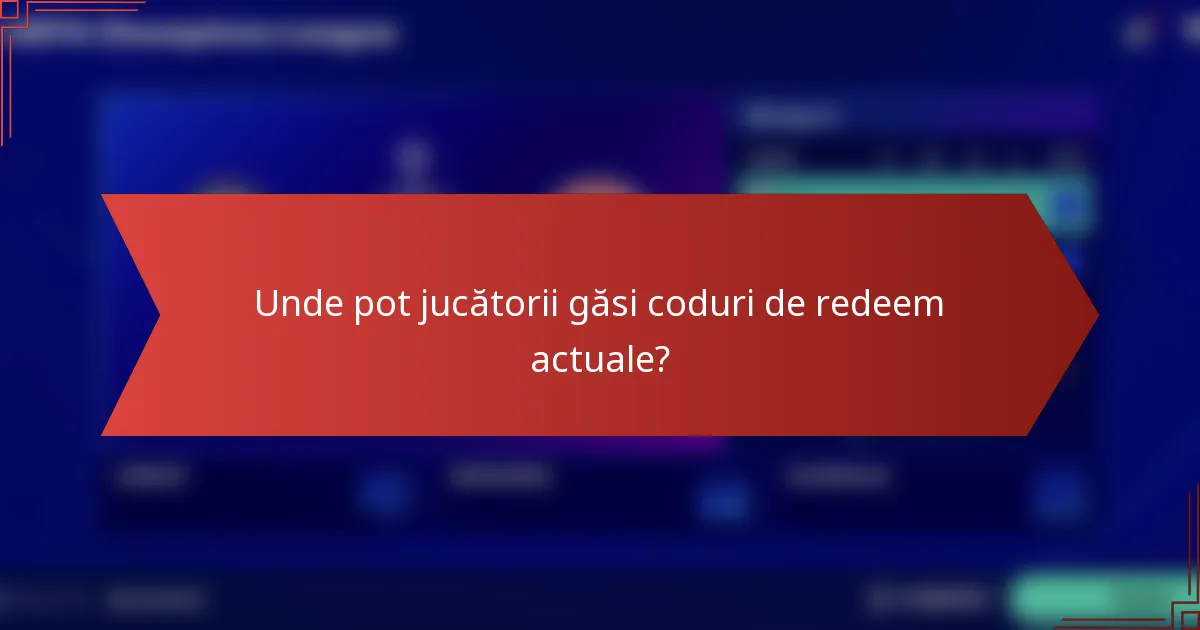 Unde pot jucătorii găsi coduri de redeem actuale?